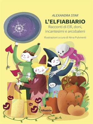 cover image of L'Elfiabiario. Racconti di Elfi, doni, incantesimi e arcobaleni